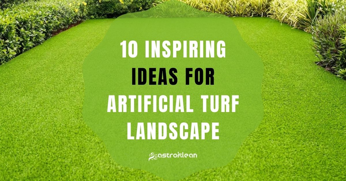 10 Inspiring Ideas for Artificial Turf Landscape 1