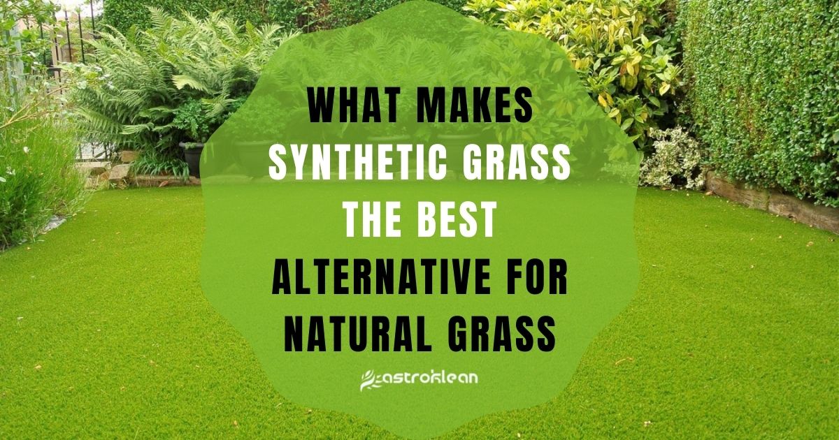 What Makes Synthetic Grass The Best Alternative for Natural Grass 2