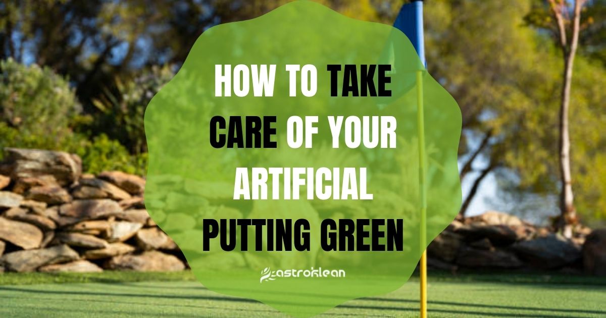 How To Take Care of Your Artificial Putting Green 1