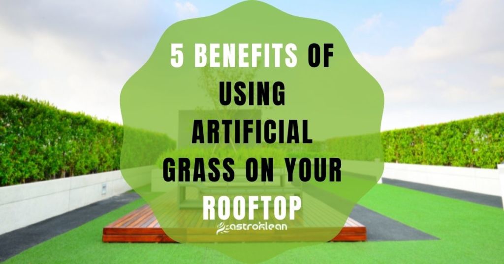 5 Benefits of Using Artificial Grass on Your Rooftop 1