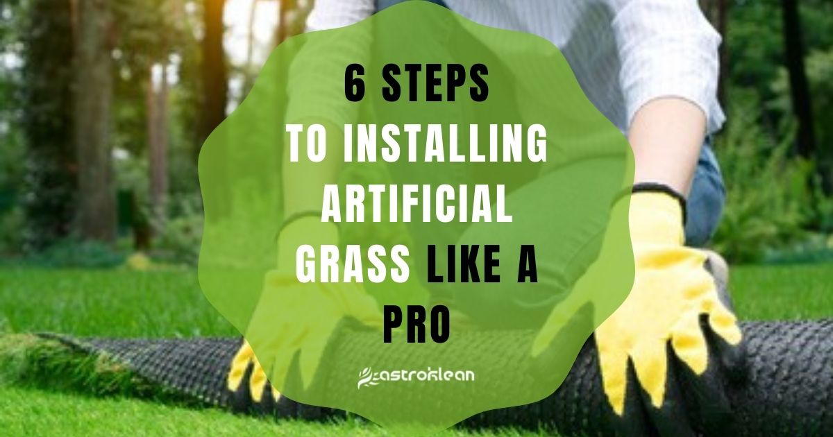 6 Steps To Installing Artificial Grass Like a Pro 1