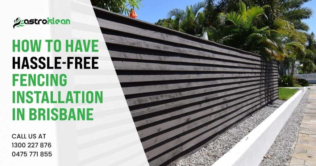 How To Have Hassle Free Fencing Installation in Brisbane Feature Image
