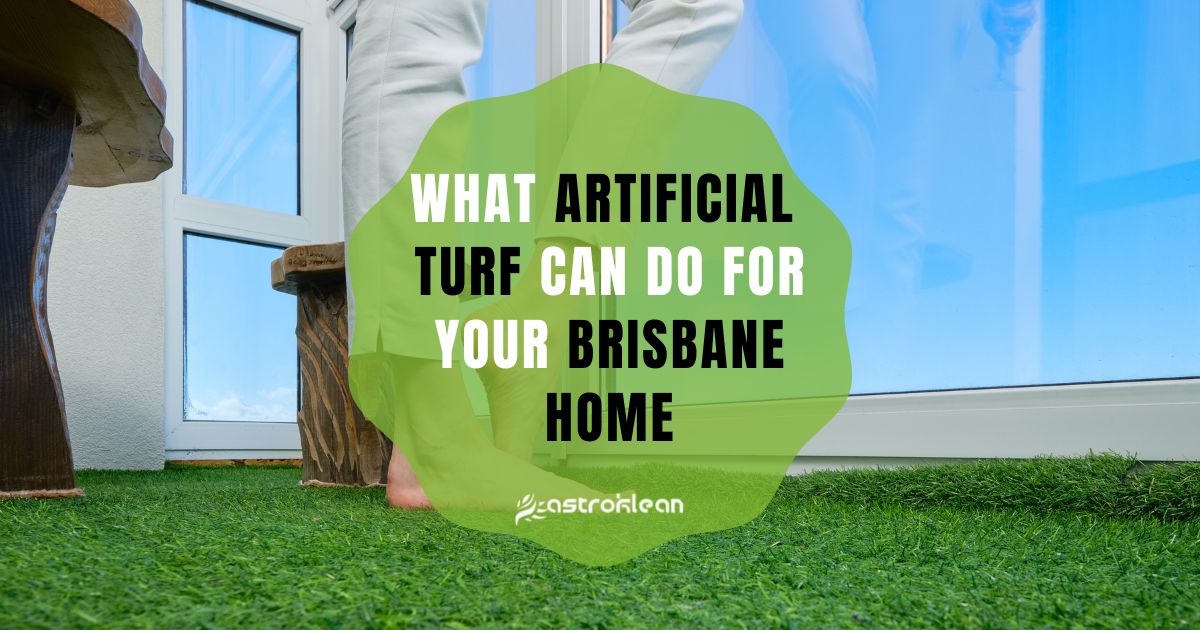What Artificial Turf Can Do For Your Brisbane Home