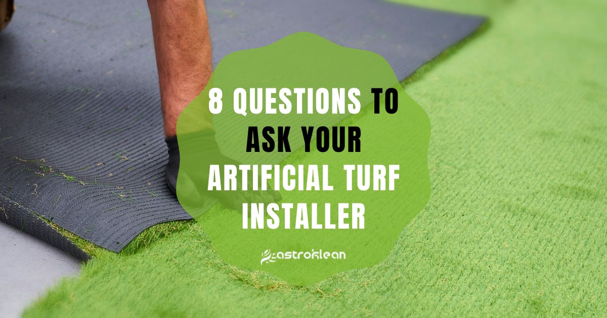 8 Questions to Ask Your Artificial Turf Installer