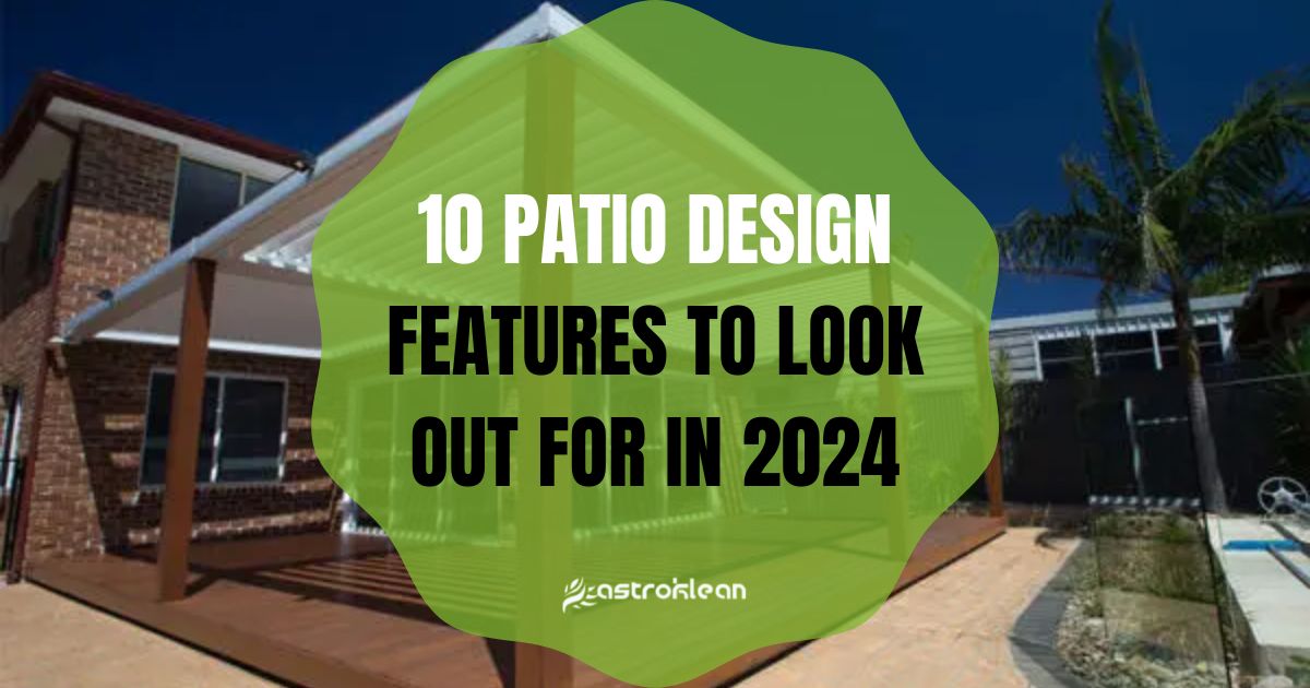 Patio Design Features To Look Out For in