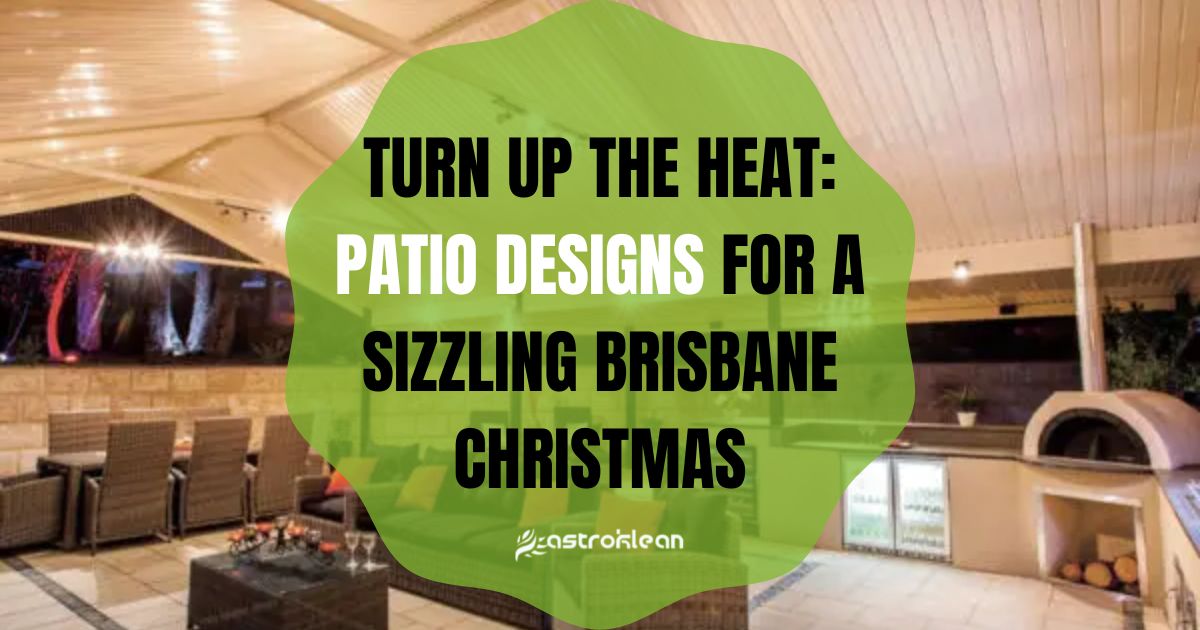 Turn Up the Heat Patio Designs for a Sizzling Brisbane Christmas