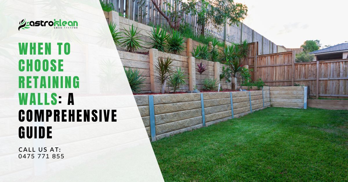 When to Choose Retaining Walls A Comprehensive Guide